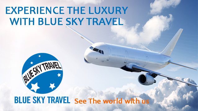 Experience the Luxury - Trải nghiệm đẳng cấp cùng BLUE SKY TRAVEL 